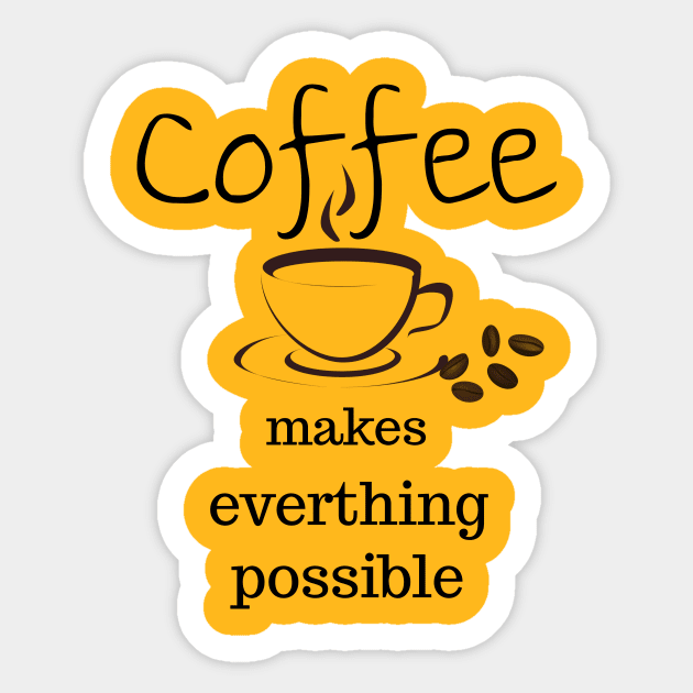 coffee makes everything possible Sticker by Laddawanshop